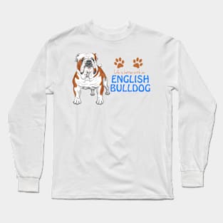 Life is better with an English Bulldog ! Especially for Bulldog owners! Long Sleeve T-Shirt